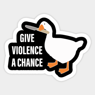 Give Violence A Chance Knife Goose Sarcasm Saying Sticker